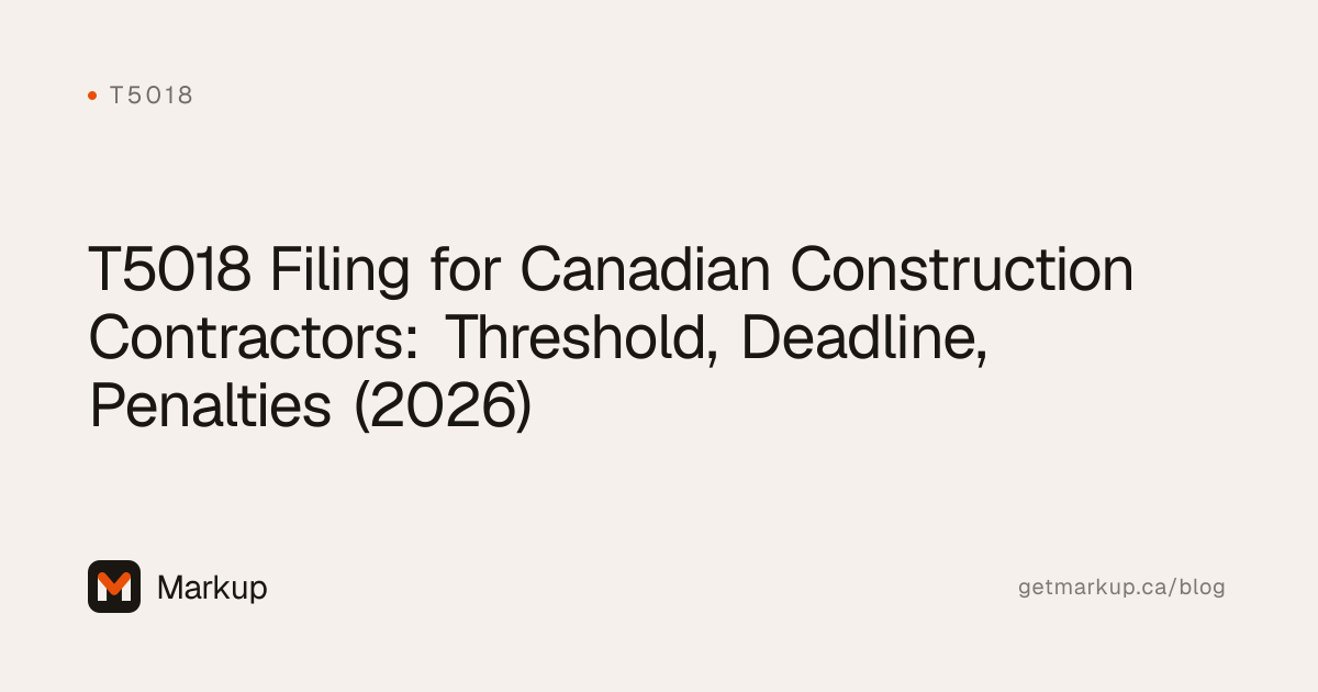 T5018 Filing Canada: Threshold, Deadline, Penalties (2026)
